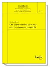 Der Bestandsschutz Im Bau- Und Immissionsschutzrecht: Proceedings of the 5th Expert's Forum Held in Brussels on 21 and 22 May 2007