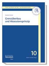 Grenzuberbau Und Akzessionsprinzip: Folgen Fur Die Mietrechtliche Praxis