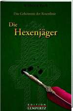 Das Geheimnis der Rosenlinie Teil 2- Die Hexenjäger