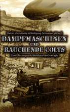 Dampfmaschinen und rauchende Colts