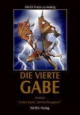 Die Vierte Gabe. Band 1