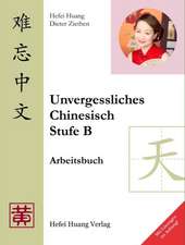 Unvergessliches Chinesisch, Stufe B. Arbeitsbuch