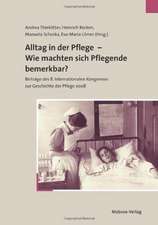 Alltag in der Pflege - Wie machten sich Pflegende bemerkbar?