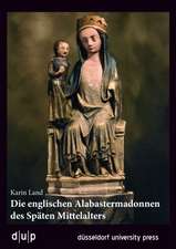 Die englischen Alabastermadonnen des Späten Mittelalters