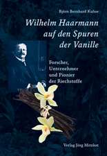 Wilhelm Haarmann auf den Spuren der Vanille