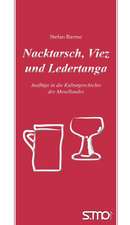 Nacktarsch, Viez und Ledertanga