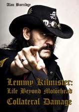 Lemmy Kilmister: Life Beyond Motrhead Collateral Damage