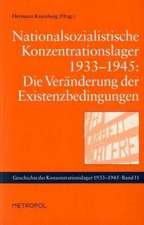 Nationalsozialistische Konzentrationslager 1933-1945: Die Veränderung der Existenzbedingungen