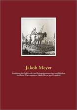 Erzählung der Schicksale und Kriegsabenteuer des westfälischen Artillerie-Wachtmeisters Jakob Meyer aus Dransfeld