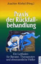 Praxis der Rückfallbehandlung