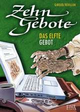 Zehn Gebote. Das elfte Gebot