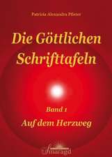 Die göttlichen Schrifttafeln Band 1