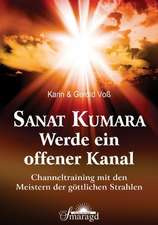 Sanat Kumara - Werde ein offener Kanal