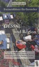 Freizeitführer für Genießer - Dessau und Region