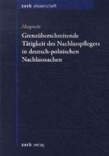 Grenzüberschreitende Tätigkeit des Nachlasspflegers in deutsch-polnischen Nachlasssachen