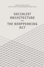 Socialist Architecture - The Reappearing Act