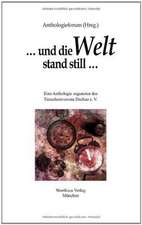 ... und die Welt stand still ...