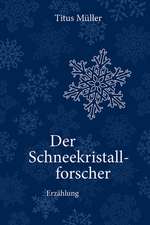 Der Schneekristallforscher