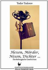 Hexen, Mörder, Nixen, Dichter