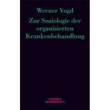 Zur Soziologie der organisierten Krankenbehandlung