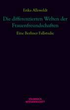 Die differenzierten Welten der Frauenfreundschaften