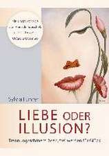 Liebe oder Illusion?