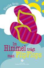 Im Himmel trägt man Flip Flops