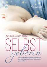 Selbstgeboren - Aus dem Bauch heraus