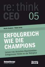 re:think CEO edition 05: Erfolgreich wie die Champions