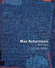 Max Ackermann 1887-1975 - Strukturbilder