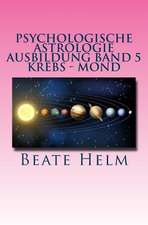 Psychologische Astrologie - Ausbildung Band 5 - Krebs - Mond