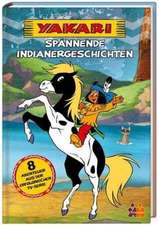 Yakari. Spannende Indianergeschichten