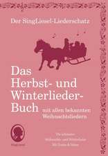 Der SingLiesel-Liederschatz: Die schönsten Herbst- und Winterlieder mit allen bekannten Weihnachtslieder - Das Liederbuch