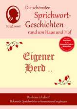 Eigener Herd ist Goldes wert, Die schönsten Sprichwort-Geschichten rund um Haus und Hof für Menschen mit Demenz