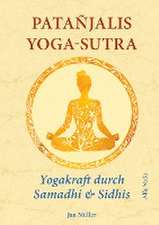 Patañjalis Yoga-Sutra ¿ Yogakraft durch Samadhi & Sidhis