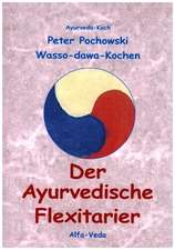 Der Ayurvedische Flexitarier