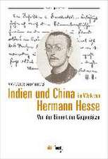 Indien und China im Werk von Hermann Hesse