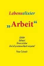 Lebenselixier Arbeit