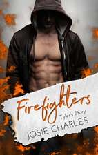 Charles, J: Firefighters: Tyler's Story