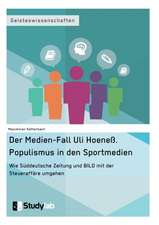 Der Medien-Fall Uli Hoeneß. Populismus in den Sportmedien