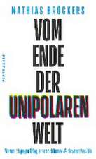 Vom Ende der unipolaren Welt