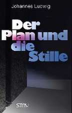 Der Plan und die Stille