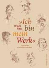 »Ich bin mein Werk«