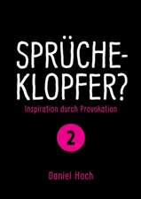 Sprücheklopfer? - Ìnspiration durch Provokation Teil 2