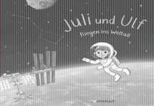 Juli und Ulf fliegen ins Weltall