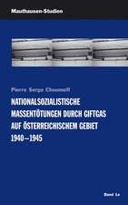 Nationalsozialistische Massentötungen durch Giftgas auf österreichischem Gebiet 1940-1945