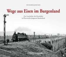 Wege aus Eisen im Burgenland