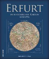 Erfurt in historischen Karten 1493 bis 1993