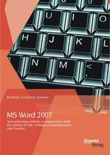 MS Word 2007 - Textverarbeitungs-Software Im Ungewohnten Outfit: Ein Leitfaden Fur Alle - Anfanger, Gelegenheitsnutzer Oder Experten