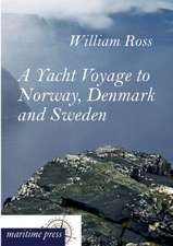 A Yacht Voyage to Norway, Denmark and Sweden